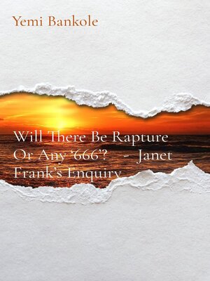 cover image of Will There Be Rapture Or Any '666'?  --Janet Frank's Enquiry